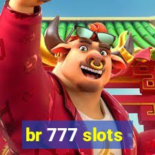 br 777 slots